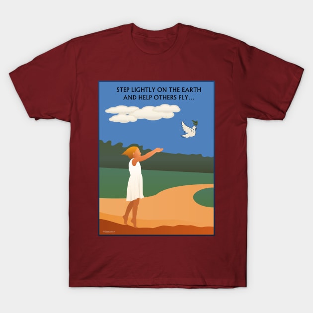 Step Lightly on the earth and help others fly T-Shirt by FunkilyMade